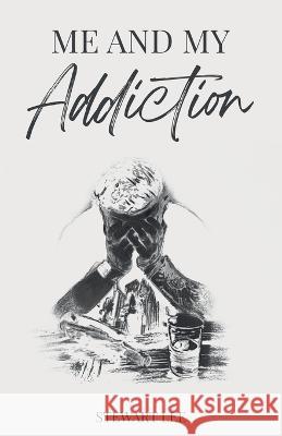 Me and My Addiction Stewart Lee   9781739097073 Welford Publishing - książka