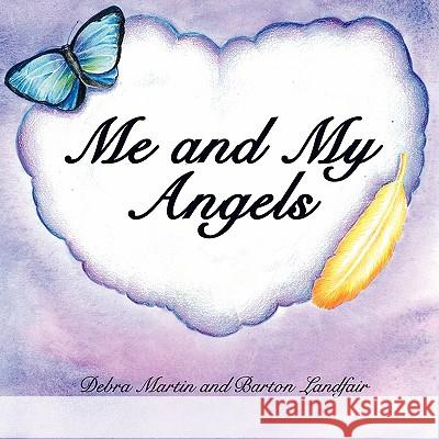 Me and My Angels Debra Martin, Barton Landfair 9781438929187 AuthorHouse - książka