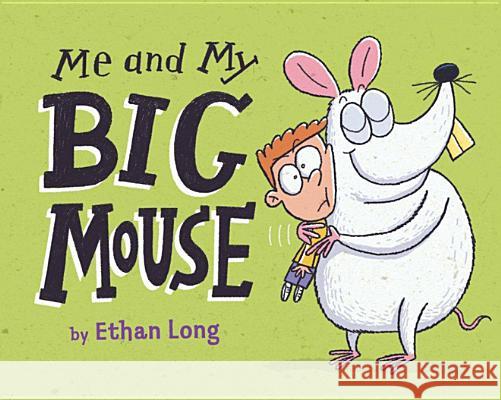 Me and My Big Mouse Ethan Long 9781477847282 Amazon Publishing - książka