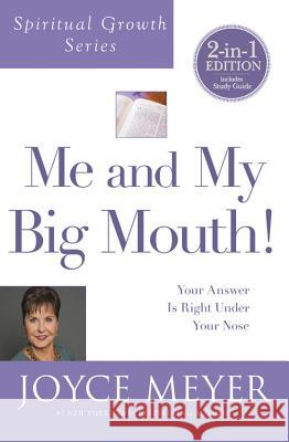 Me and My Big Mouth! (Spiritual Growth Series): Your Answer Is Right Under Your Nose Joyce Meyer 9781455542512 Faithwords - książka