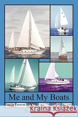 Me and My Boats Parker W. Hirtle 9781440156250 iUniverse.com - książka