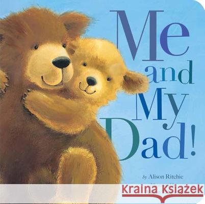 Me and My Dad! Alison Ritchie Alison Edgson 9781589255760 Tiger Tales - książka