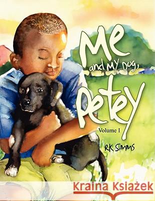 Me and My Dog, Petey Rk Simms 9781436328425 Xlibris Corporation - książka