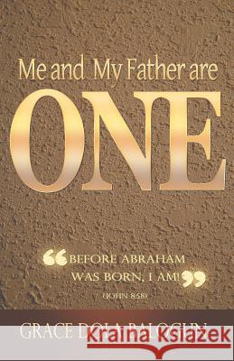 Me and My Father Are One Grace Dola Balogun 9781939415325 Grace Religious Books Publishing & Distributo - książka