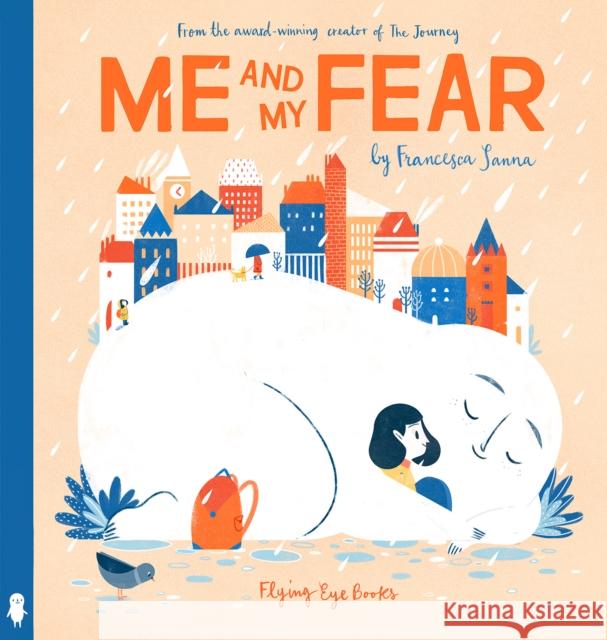 Me and My Fear Francesca Sanna 9781911171539 Flying Eye Books - książka
