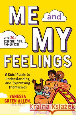 Me and My Feelings: A Kids' Guide to Understanding and Expressing Themselves Vanessa, M. Ed Nbct Allen 9781641524964 Althea Press - książka