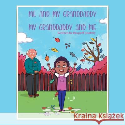 Me and My Granddaddy, My Granddaddy and Me Ricquell Goolsby, Rahul Roy 9781663216083 iUniverse - książka