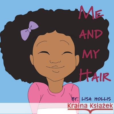 Me and My Hair Lisa Hollis Courtney Monday 9780999130827 Leading Through Living Community - książka