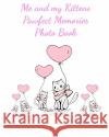 Me and my Kittens Pawfect Memories Photo book: 100 pages 8