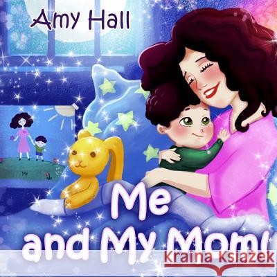 Me and My Mom! Amy Hall 9781719012072 Createspace Independent Publishing Platform - książka