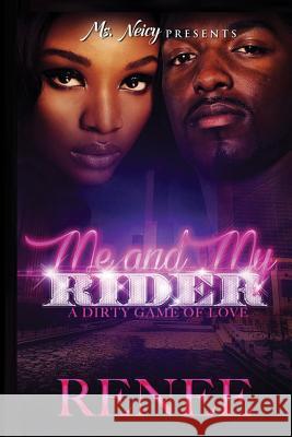 Me and My Rider: A Dirty Game of Love Renee D 9781523758425 Createspace Independent Publishing Platform - książka