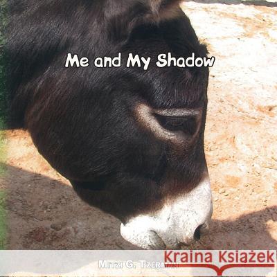 Me and My Shadow Mitzi G. Tzerman 9781493643622 Createspace - książka