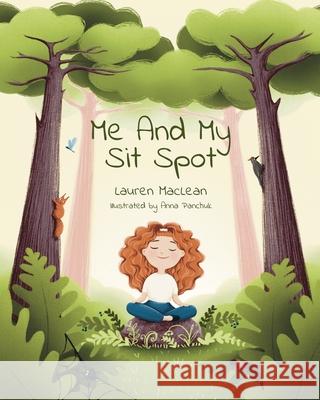 Me and My Sit Spot Lauren MacLean 9781777674304 Lauren MacLean - książka