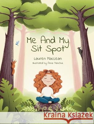 Me and My Sit Spot Lauren MacLean 9781777674311 Lauren MacLean - książka