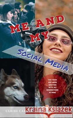 Me and My Social Media Claire Carey 9781913460082 The Cloister House Press - książka