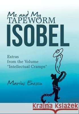 Me and My Tapeworm Isobel: Extras from the Volume 