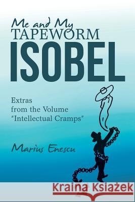 Me and My Tapeworm Isobel: Extras from the Volume 