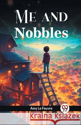 Me and Nobbles Amy L 9789363057692 Double 9 Books - książka