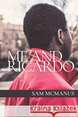 Me and Ricardo Sam McManus 9781797420929 Independently Published - książka