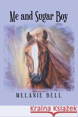 Me and Sugar Boy Melanie Bell 9781638600121 Fulton Books - książka