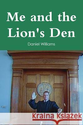 Me and the Lion's Den Daniel Williams 9781329215931 Lulu.com - książka