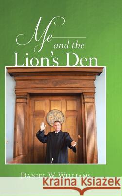 Me and the Lion's Den Daniel W. Williams 9781491809648 Authorhouse - książka