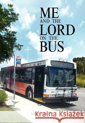 Me and the Lord on the Bus Montez Lind Linda Montez 9781453538388 Xlibris Corporation - książka