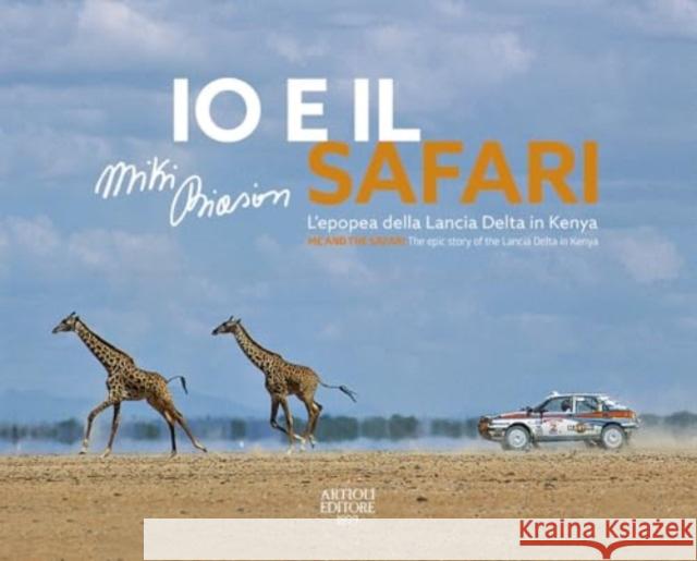 Me and The Safari: The epic story of the Lancia Delta in Kenya Miki Biasion 9788877922199 Artioli Editore - książka