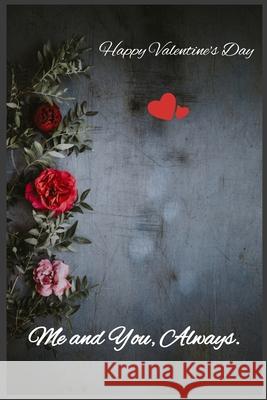 Me and You, Always: Happy Valentine's Day C. R 9781659099829 Independently Published - książka