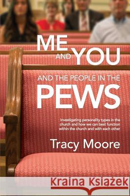 Me and You and the People in the Pews Tracy Moore 9781500463106 Createspace - książka