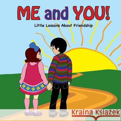 ME and YOU!: Little Lessons About Friendship Berrios, Nancy M. 9781545340356 Createspace Independent Publishing Platform - książka