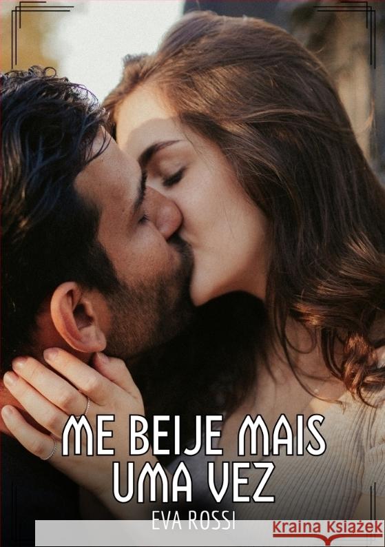 Me beije mais uma vez Rossi, Eva 9783384510617 Eva Rossi - książka