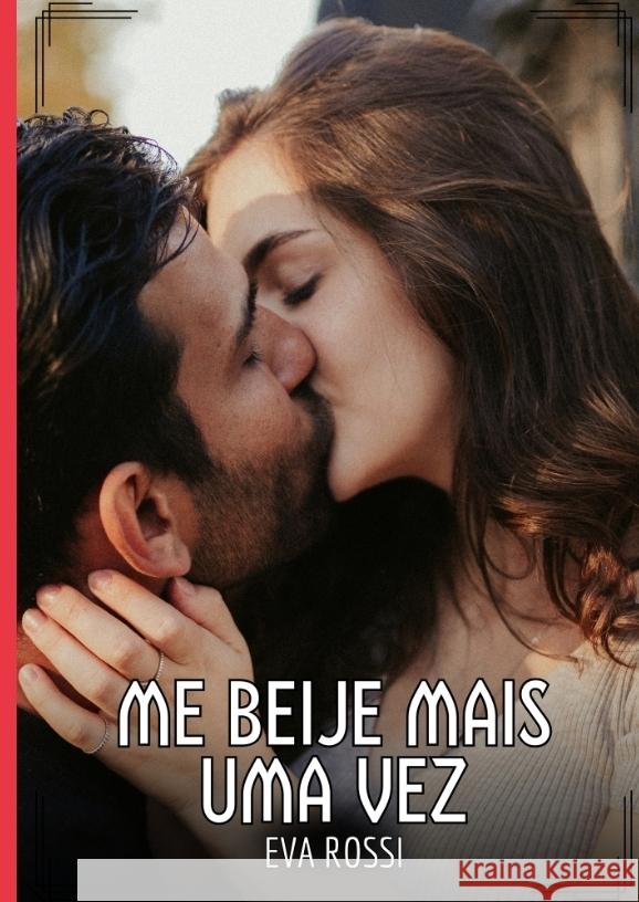 Me beije mais uma vez Rossi, Eva 9783384510624 Eva Rossi - książka