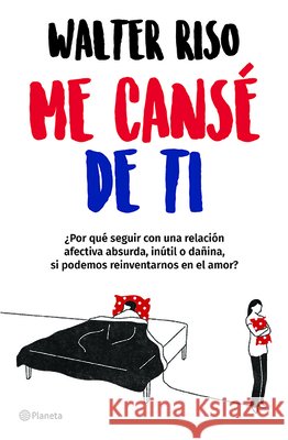 Me Cansé de Ti Riso, Walter 9786070757211 Planeta Publishing - książka