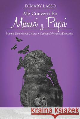Me Convertí En Mamá Y Papá Lasso, Dimary 9781387867950 Lulu.com - książka