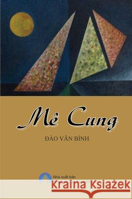 Me Cung Van Binh Dao Viet Foundation Ananda 9781080780495 Ananda Viet Foundation - książka