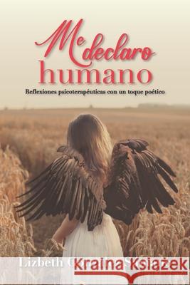 Me declaro humano: Reflexiones psicoterapéuticas con un toque poético González Sámano, Lizbeth 9781637652749 Hola Publishing Internacional - książka