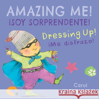 ¡Me Disfrazo!/Dressing Up!: ¡Soy Sorprendente!/Amazing Me! Thompson, Carol 9781786283016 Child's Play International - książka