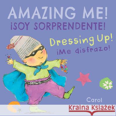 ¡Me Disfrazo!/Dressing Up!: ¡Soy Sorprendente!/Amazing Me! Thompson, Carol 9781786283016 Child's Play International - książka