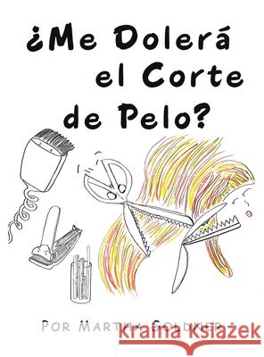 ¿Me Dolerá el Corte de Pelo? Martha Goldner 9798369421413 Xlibris Us - książka