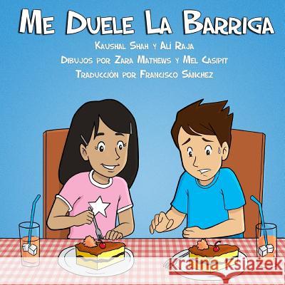 Me Duele La Barriga Ali Raja Zara Mathews Mel Casipit 9781511808514 Createspace Independent Publishing Platform - książka