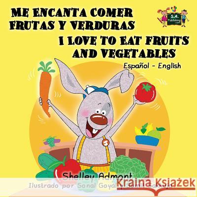 Me Encanta Comer Frutas y Verduras - I Love to Eat Fruits and Vegetables: Spanish English Bilingual Edition Shelley Admont 9781772680393 Shelley Admont Publishing - książka
