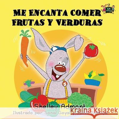 Me Encanta Comer Frutas y Verduras: I Love to Eat Fruits and Vegetables (Spanish Edition) Shelley Admont S. a. Publishing 9781926432533 S.a Publishing - książka