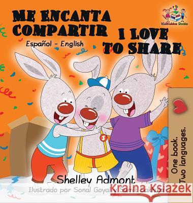 Me Encanta Compartir I Love to Share (Spanish Children's book): Bilingual Spanish Book for Kids Admont, Shelley 9781525908217 S.a Publishing - książka