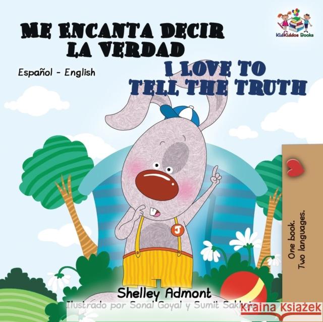 Me Encanta Decir la Verdad I Love to Tell the Truth: Spanish English Shelley Admont Kidkiddos Books 9781525912498 Kidkiddos Books Ltd. - książka