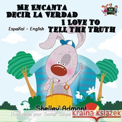 Me Encanta Decir la Verdad I Love to Tell the Truth: Spanish English Bilingual Edition Admont, Shelley 9781772683349 S.a Publishing - książka