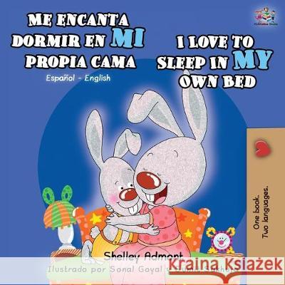 Me encanta dormir en mi propia cama I Love to Sleep in My Own Bed: Spanish English Bilingual Book Shelley Admont Kidkiddos Books 9781525916052 Kidkiddos Books Ltd. - książka