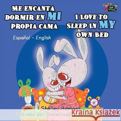 Me encanta dormir en mi propia cama I Love to Sleep in My Own Bed: Spanish English Bilingual Edition Admont, Shelley 9781772682182 S.a Publishing - książka