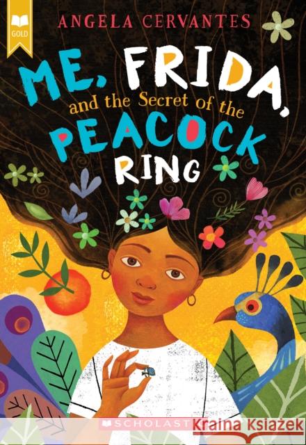 Me, Frida, and the Secret of the Peacock Ring Angela Cervantes 9781338159325 Scholastic Inc. - książka