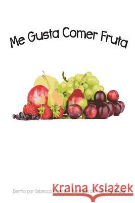 Me Gusta Comer Fruta Rebecca Krusee Christy Shults 9781508774044 Createspace - książka